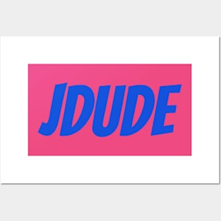 Jdude Posters and Art